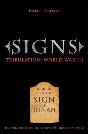 Signs: World War III de Everett Triplett