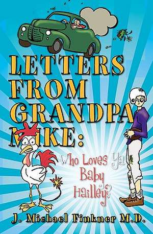 Letters from Grandpa Mike: Who Loves YA Baby Hailley? de J. Michael Finkner