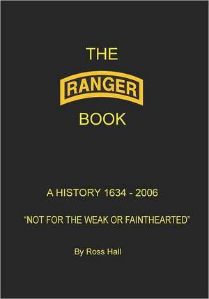 The Ranger Book: A History 1634 - 2006 de Ross Hall