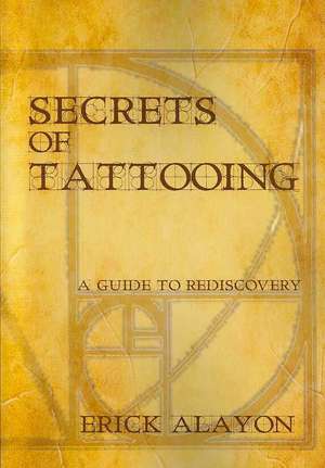 Secrets of Tattooing: A Memoir de Erick Alayon