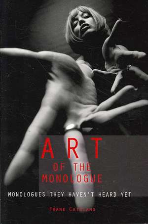 The Art of the Monologue: Monologues They Haven't Heard Yet de Frank Catalano