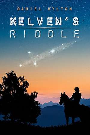 Kelven's Riddle: The Mountain at the Middle of the World de Daniel T. Hylton