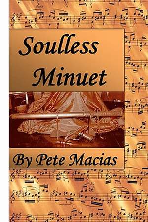 Soulless Minuet: Lessons from Alexander the Great de Pete Macias