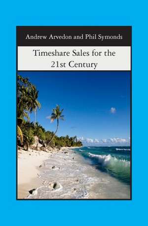 Timeshare Sales for the 21st Century de Andrew Arvedon