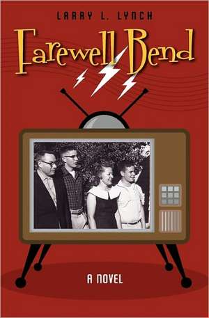 Farewell Bend: True Life Tales of Crime and Punishment in the 1950s de Larry L. Lynch