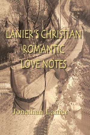 Lanier's Christian Romantic Love Notes: Success Strategies for Global Negotiators de Jonathan Lanier