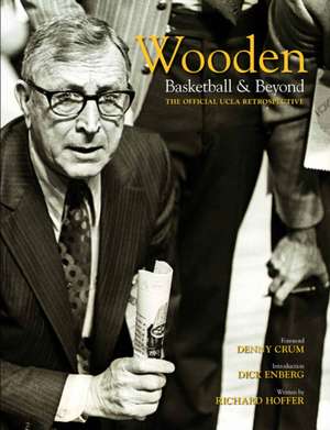 Wooden: The Official UCLA Retrospective de Richard Hoffer