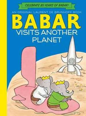 Babar Visits Another Planet de Laurent de Brunhoff