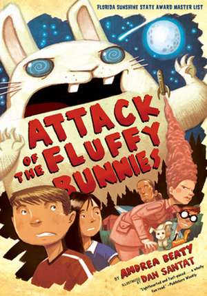 Attack of the Fluffy Bunnies de Andrea Beaty