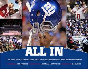 All In: The New York Giants Official 2011 Season & Super Bowl XLVI Commemorative de Eli Manning