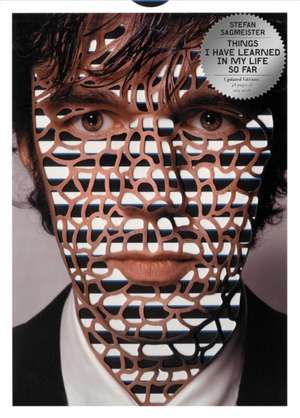 Things I Have Learned in My Life So Far, Updated Edition: Designed in California de Stefan Sagmeister