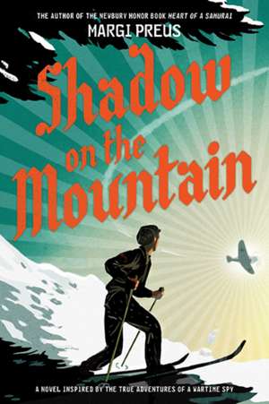 Shadow on the Mountain de Margi Preus