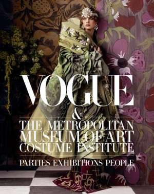 Vogue and the Metropolitan Museum of Art Costume Institute de Chloe Malle