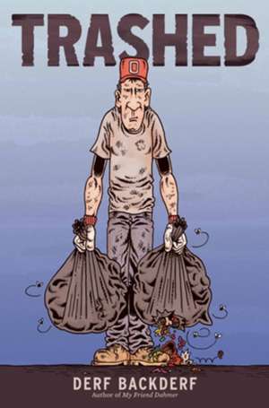 Backderf, D: Trashed
