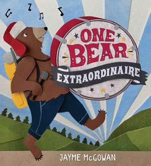 One Bear Extraordinaire de Jayme McGowan