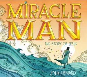 Miracle Man de John Hendrix