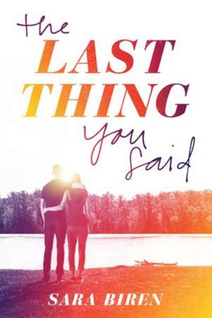 The Last Thing You Said de Sara Biren