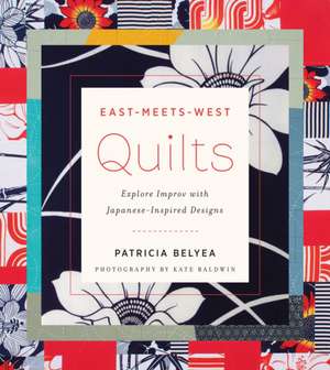 East-Meets-West Quilts de Patricia Belyea