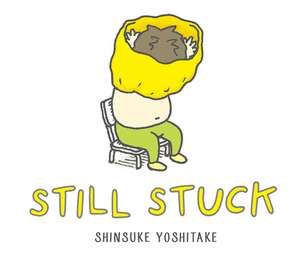 Still Stuck de Shinsuke Yoshitake