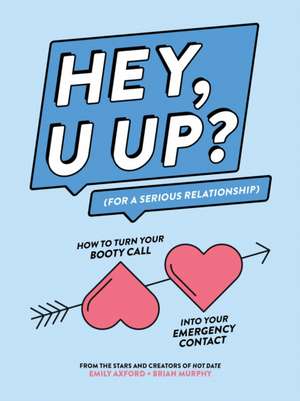 Hey, U Up? (for a Serious Relationship) de Emily Axford