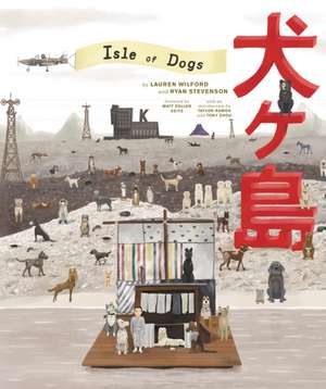 The Wes Anderson Collection: Isle of Dogs de Lauren Wilford