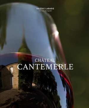 Château Cantemerle de Valérie Labadie