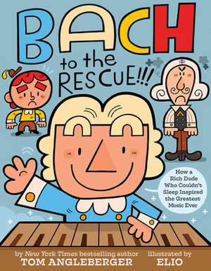 Bach to the Rescue!!! de Tom Angleberger