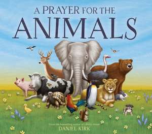 A Prayer for the Animals de Daniel Kirk