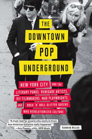 The Downtown Pop Underground de Kembrew Mcleod