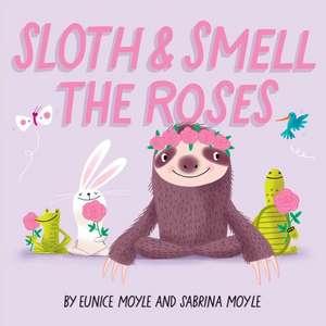 Sloth and Smell the Roses (a Hello!lucky Book) de Hello!Lucky