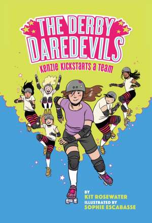 The Derby Daredevils: Kenzie Kickstarts a Team de Kit Rosewater