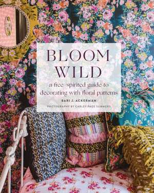 Bloom Wild de Bari Ackerman