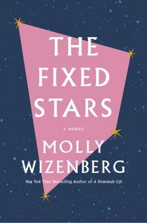 The Fixed Stars de Molly Wizenberg