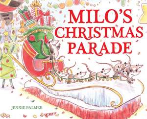 Milo's Christmas Parade de Jennie Palmer