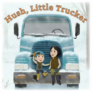 Hush, Little Trucker de Kim Norman