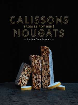 Calissons Nougats from Le Roy Rene de Marie-Catherine de la Roche