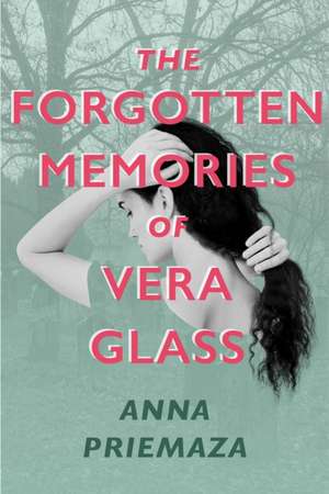 The Forgotten Memories of Vera Glass de Anna Priemaza