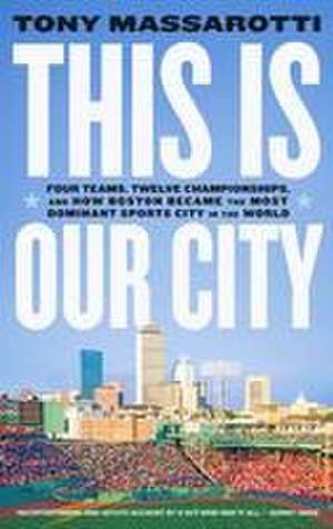 This Is Our City de Tony Massarotti