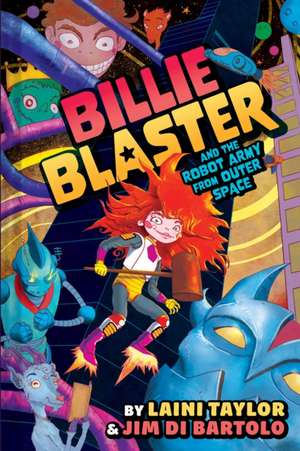 Billie Blaster and the Robot Army from Outer Space de Laini Taylor