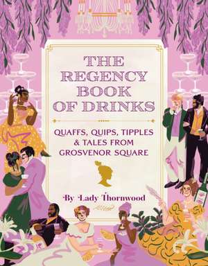 The Regency Book of Drinks de Amy Finley