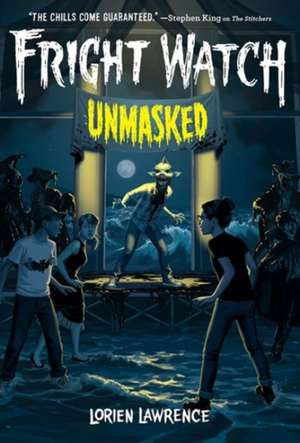 Unmasked (Fright Watch #3) de Lorien Lawrence