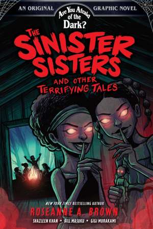 The Sinister Sisters and Other Terrifying Tales (Are You Afraid of the Dark? Graphic Novel #2) de Roseanne A Brown