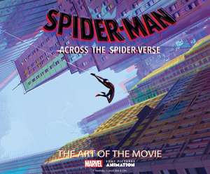 Spider-Man: Across the Spider-Verse: The Art of the Movie de Ramin Zahed