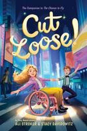 Cut Loose! (The Chance to Fly #2) de Ali Stroker