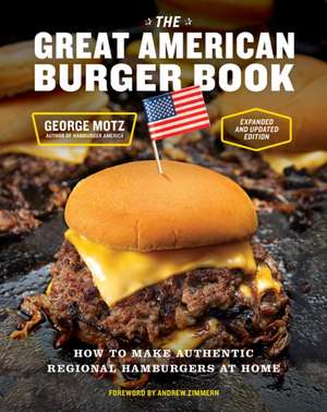 The Great American Burger Book de George Motz