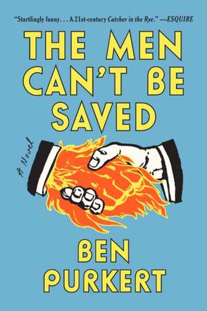 The Men Can't Be Saved de Ben Purkert