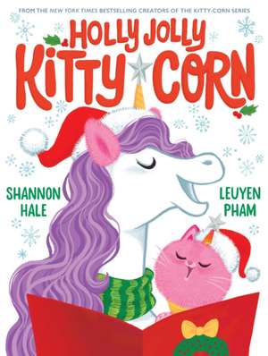 Holly Jolly Kitty-Corn de Shannon Hale
