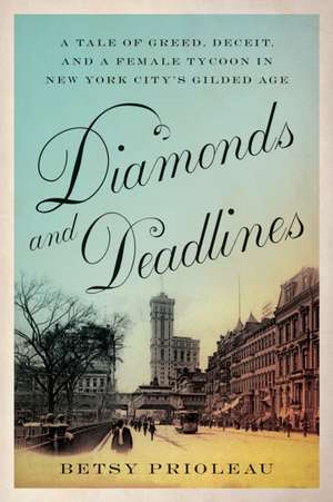 Diamonds and Deadlines de Betsy Prioleau