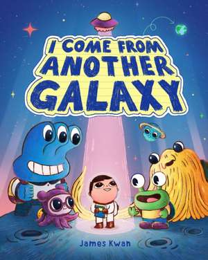 I Come from Another Galaxy de James Kwan