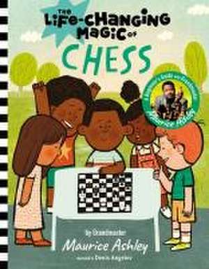 The Life-Changing Magic of Chess de Maurice Ashley